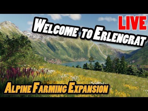 Alpine Farming Expansion - First Look LIVE - Welcome to Erlengrat