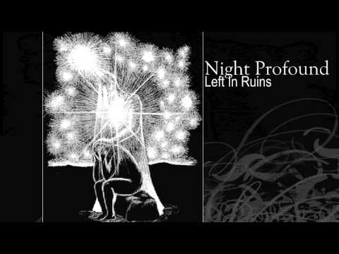 Night Profound | Left In Ruins