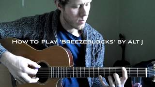How to play Breezeblocks by Alt J - Guitar Lesson with tabs