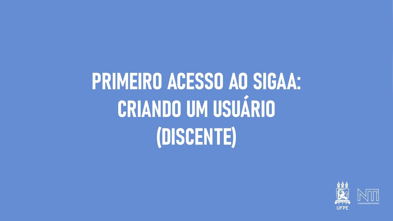 Primeiro acesso SIGAA UFPE: Criar usuário - Alunos