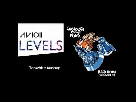 Avicii vs Chocolate Puma - Levels Back Home (Toowhite Mashup)