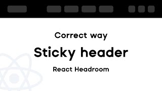 The Correct Way To Implement Sticky Headers | React Headroom Tutorial