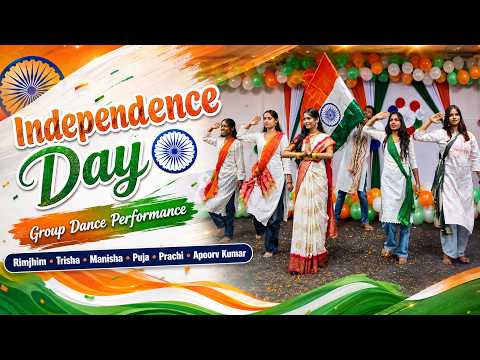 Independence Day 2026 | Group Dance performance by Rimjhim, Trisha, Manisha, Puja, Prachi & Apoorv