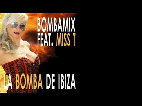 Bombamix feat. Miss T - La Bomba De Ibiza (Frenk DJ & Andrea Lp Remix) - Promo