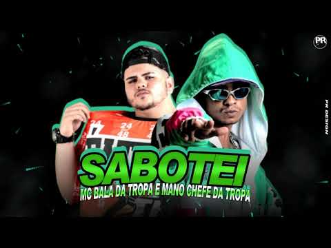 MC-BALA-DA-TROPA-E-MANO-CHEFE-DA-TROPA-SABOTEI-(-MUSICA-NOVA-)