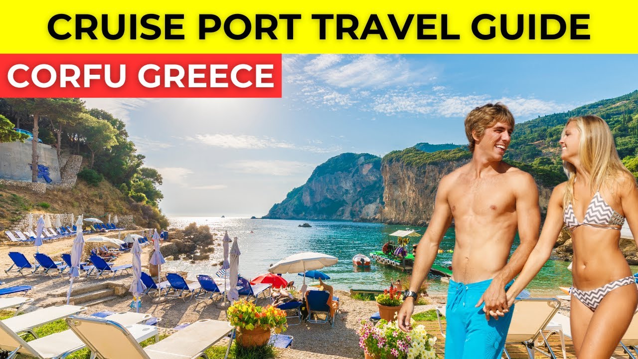 Corfu Greece Cruise Port Travel Guide - The Ultimate Port Day