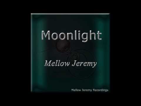 Mellow Jeremy - Moonlight