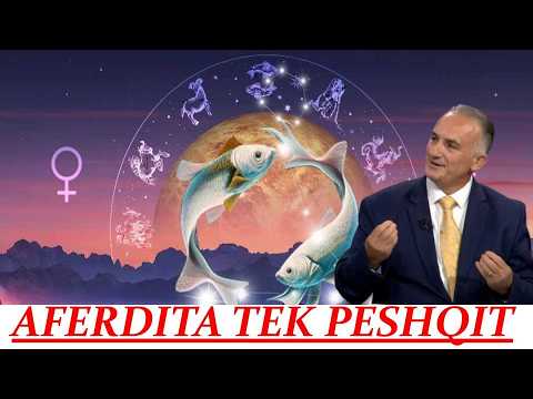 AFERDITA TEK PESHQIT | Tranzit Astrologjik | Astrologji Shqip | JORGO PULLA