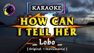 Download lagu HOW CAN I TELL HER - LOBO - [Karaoke Version] #karaoke  #oldsongs  #howcanitellher  #lobo ... mp3