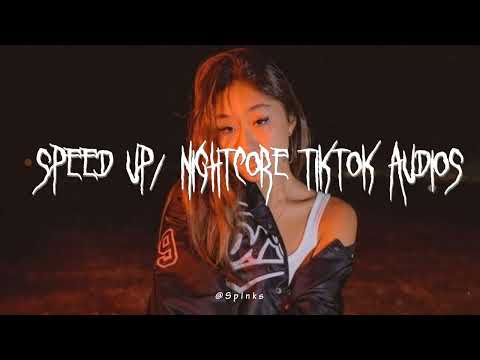 sped up/nightcore tiktok audios ♡ pt. 290