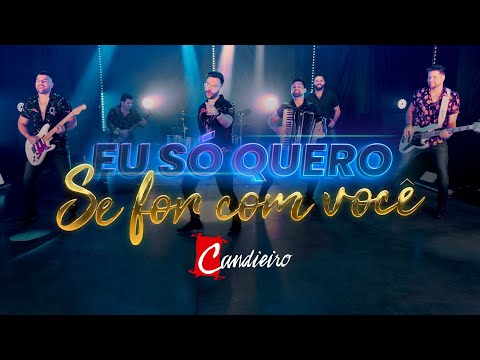 Candieiro - Eu Só Quero Se For Com Você [OFICIAL]