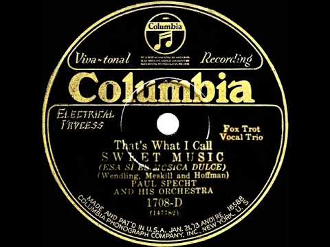 1929 Paul Specht - (That’s What I Call) Sweet Music (vocal trio)