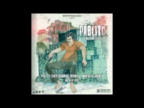 Pablito -Dropé Mdf 313G , Perfectk Death Squadron , Freddie XL ,Maka Bless ,Benito (Instru by Oxydz)