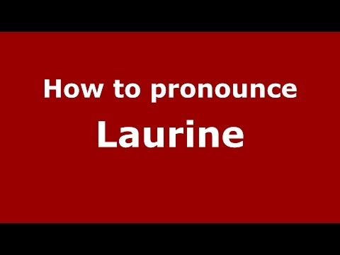 How to pronounce Laurine