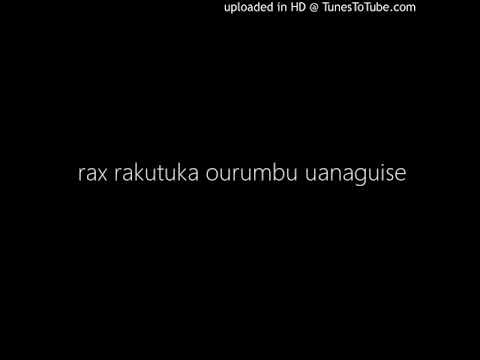 rax rakutuka ourumbu uanaguise