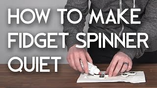 How To Make Fidget Spinner Quiet - Hand Spinner Fidget Toy EDC Fidgety Oil Bearing