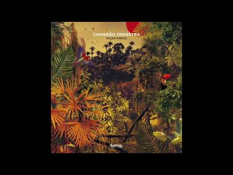 Camarão Orkestra - Canto Da Bahia (ft. Anthony Joseph)