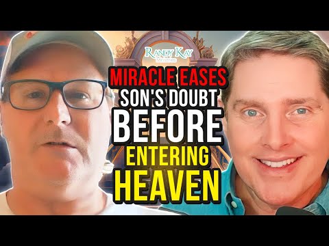 Miracle Eases Son's Doubt Before Entering Heaven