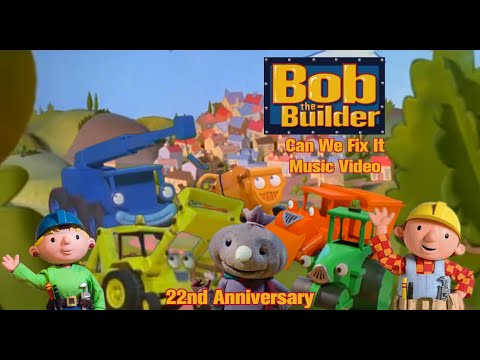 Bob The Builder 22nd Anniversary - Can We Fix It MV