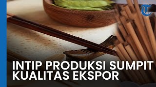 Menilik Produksi Sumpit Kualitas Tinggi yang Jadi Langganan Ekspor ke Jepang, UD Akselerasi Kalteng