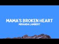 Mirandalambert Mama S Broken Heart Lyrics