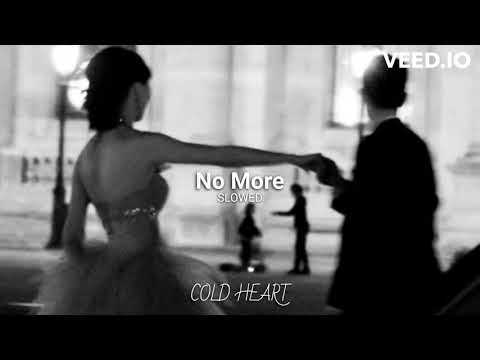 Saint XIX - No More (slowed) | COLD HEART