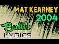 Bullet Lyrics _ Mat Kearney 2004