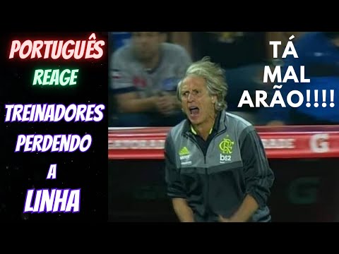 PORTUGUÊS REAGE - TÉCNICOS PERDENDO A PACIÊNCIA COM SEUS JOGADORES no BRASIL