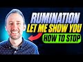 Stopping Rumination Is Tough Let Me Show You How