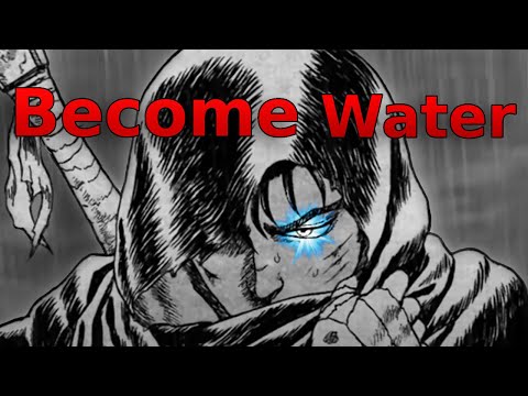 Be Water My Friend... 💧