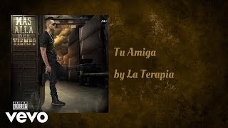 La Terapia - Tu Amiga (AUDIO)