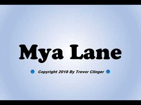 How To Pronounce Mya Lane