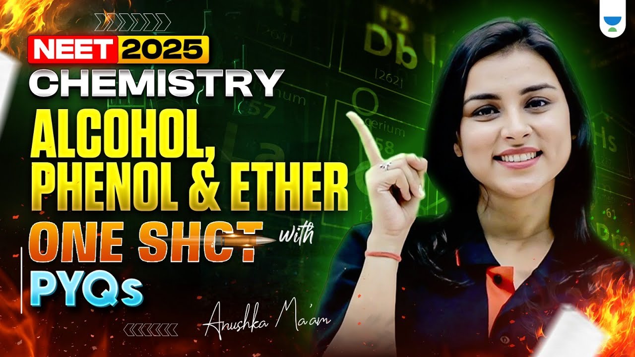 Alcohol, Phenol & Ether in One Shot | NEET 2025 Chemistry | Anushka Mam