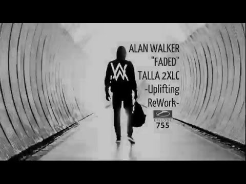 Alan Walker   Faded Talla 2XLC Uplifting Rework