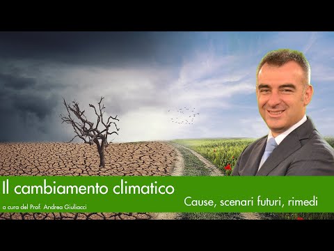 Il cambiamento climatico - Cause, scenari futuri, rimedi