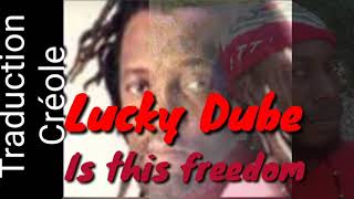Lucky Dube is this freedom traduction creole