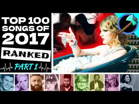 RANKING the Top 100 Songs of 2017 from Worst to Best | Sean Fay-Wolfe of DASM (Part 1)