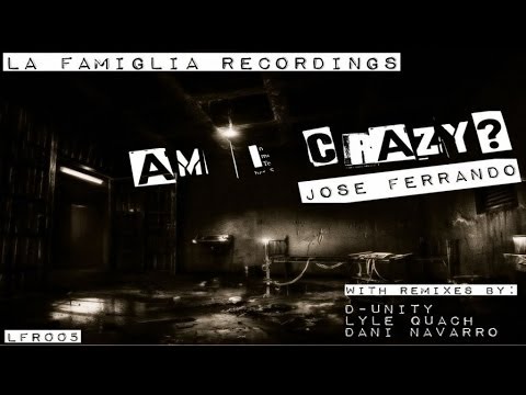 Am I Crazy? (Lyle Quach Remix) - Jose Ferrando [La Famiglia Recordings]