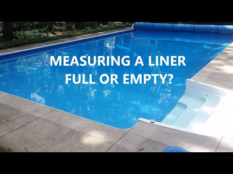 Do You Measure A Liner With The Pool Full Or Empty?