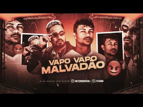 🔴 VAPO VAPO DO MALVADÃO - MALVADÃO 3 - MC TERROR E XAMÃ - REMIX BREGA FUNK