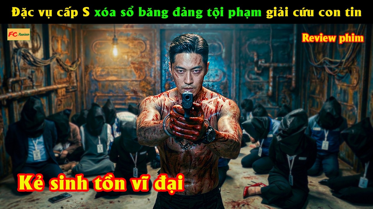 Đặc vụ cấp s xóa sổ băng đảng tội phạm giải cứu con tin - Review phim Hàn