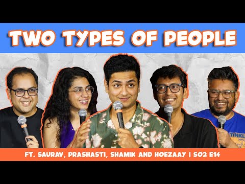 Simple Ken- Two Types of People @SauravMehta   @PrashastiSinghStandup  @shamikchakrabarti  @Hoezaay 