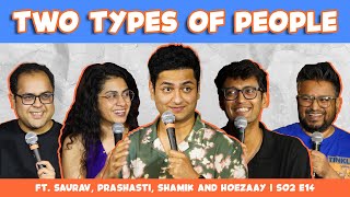 Simple Ken- Two Types of People @SauravMehta   @PrashastiSinghStandup  @shamikchakrabarti  @Hoezaay 