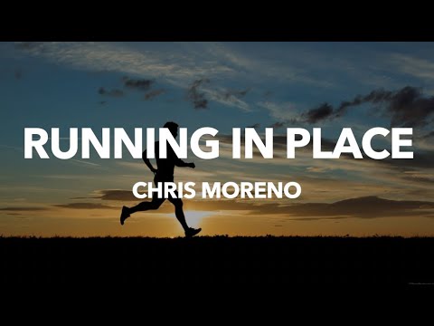 Chris Moreno - Running in Place ​(Lyrics)