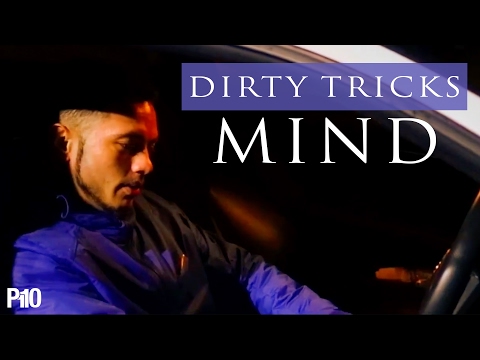 P110 - Dirty Tricks - Mind [Music Video]
