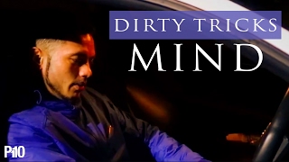 P110 - Dirty Tricks - Mind [Music Video]