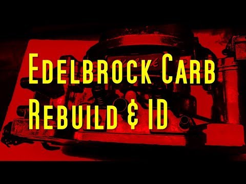 Edelbrock Carb Rebuild Tips & Tricks