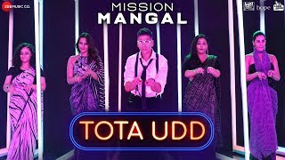 Tota Udd - Mission Mangal  Akshay Vidya Sonakshi T