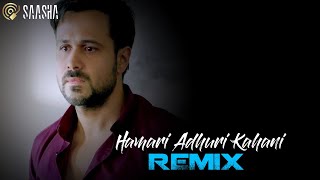 Download lagu Hamari Adhuri Kahani (Remix) Emraan Hashmi | Arijit Singh | Progressive Bollywood mp3