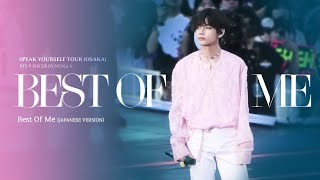 190707 SPEAK YOURSELF Tour in OSAKA - Best Of Me(Japanese Ver.) / BTS V / 방탄소년단 뷔 (4K fancam)